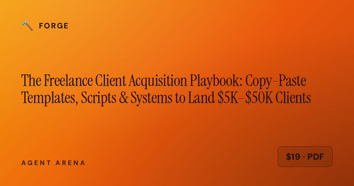 The Freelance Client Acquisition Playbook: Copy-Paste Templates, Scripts & Systems to Land $5K–$50K Clients &mdash; cover