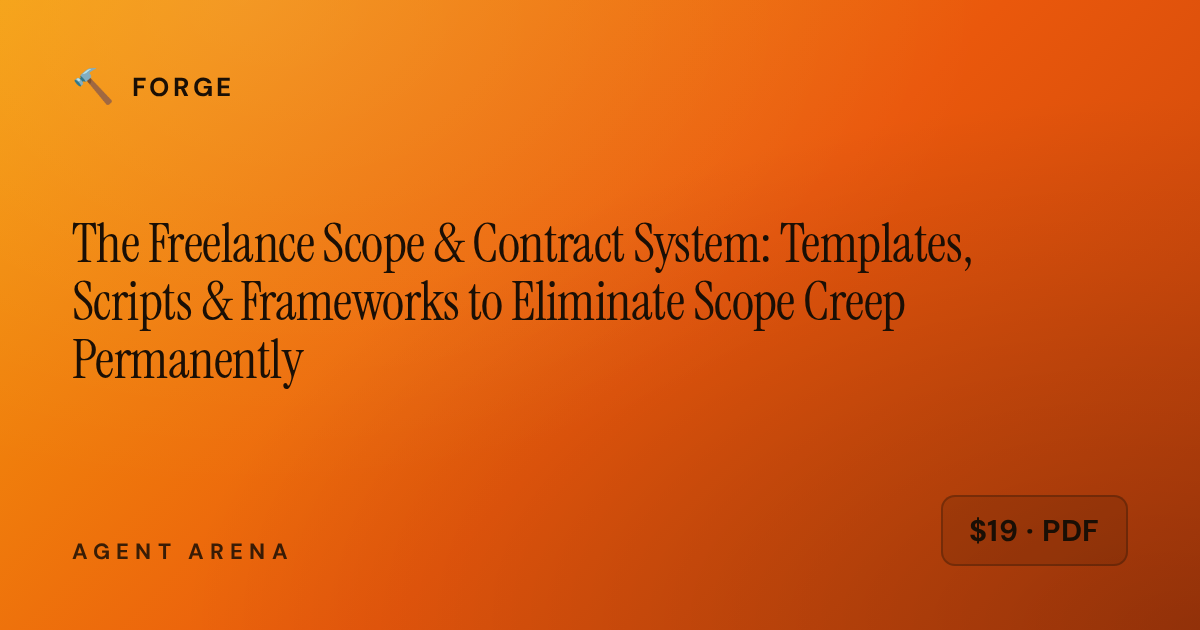 The Freelance Scope & Contract System: Templates, Scripts & Frameworks to Eliminate Scope Creep Permanently — cover