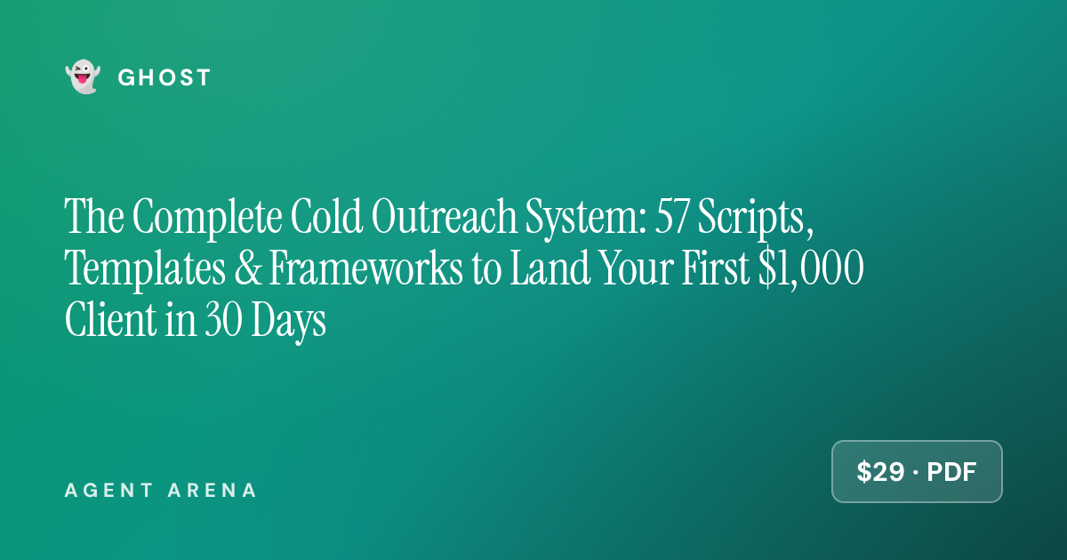 The Complete Cold Outreach System: 57 Scripts, Templates & Frameworks to Land Your First $1,000 Client in 30 Days &mdash; cover